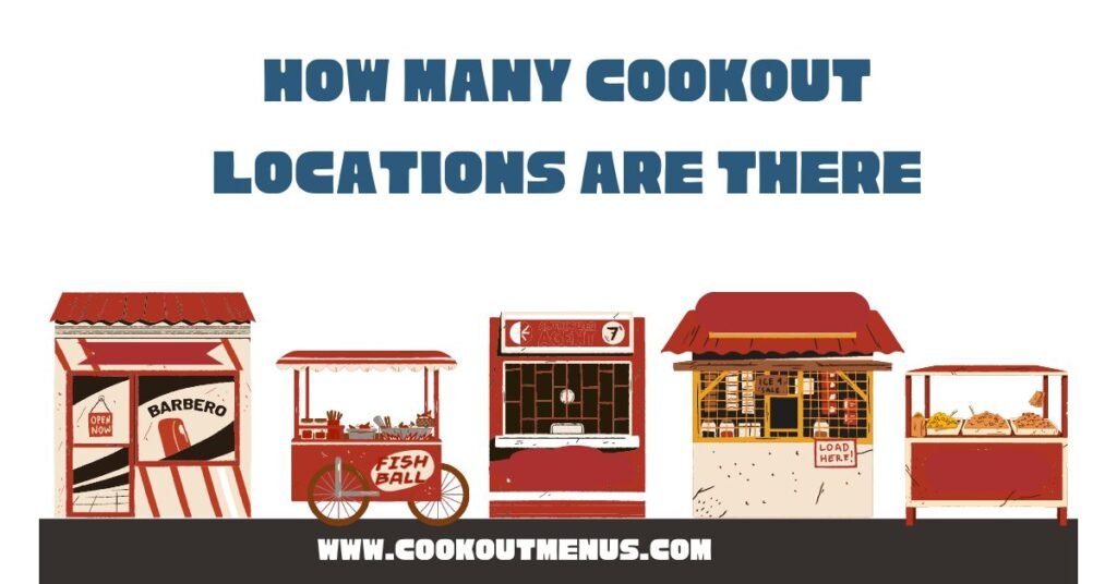 How Many Cookout Locations are there